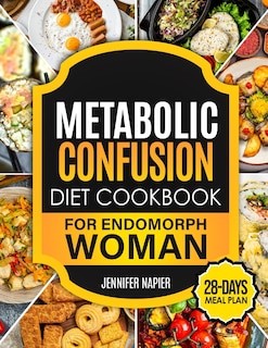 Front cover_Metabolic Confusion Diet Cookbook for Endomorph Women