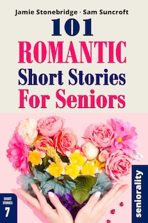 Couverture_101 Romantic Short Stories for Seniors