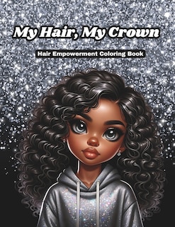 Couverture_My Hair, My Crown Hair Empowerment Coloring Book