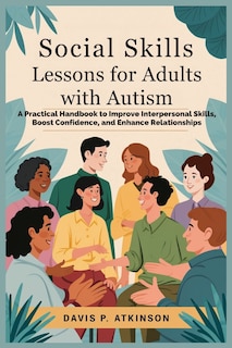 Front cover_Social Skills Lessons for Adults with Autism