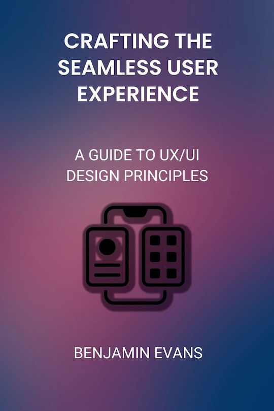 Front cover_Crafting the Seamless User Experience