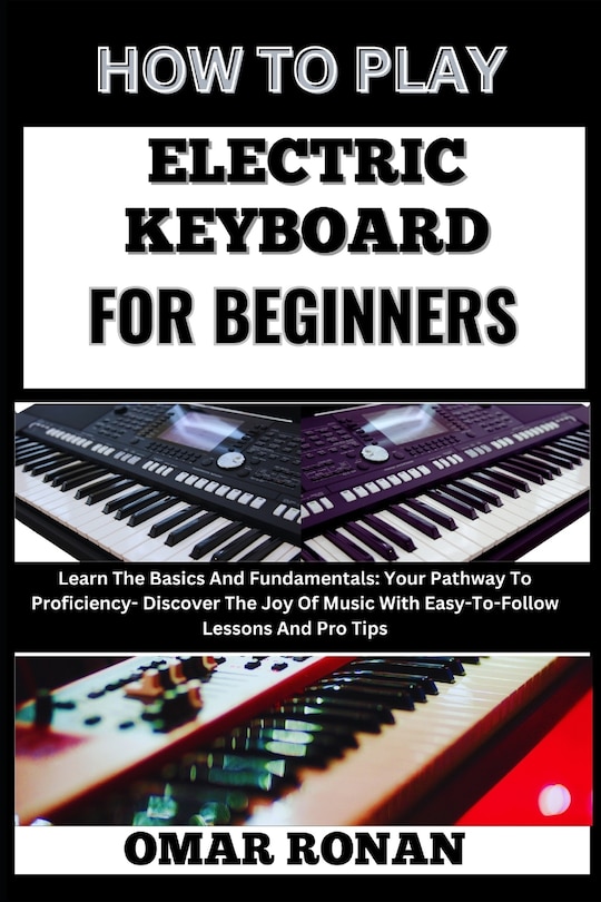Front cover_How to Play Electric Keyboard for Beginners