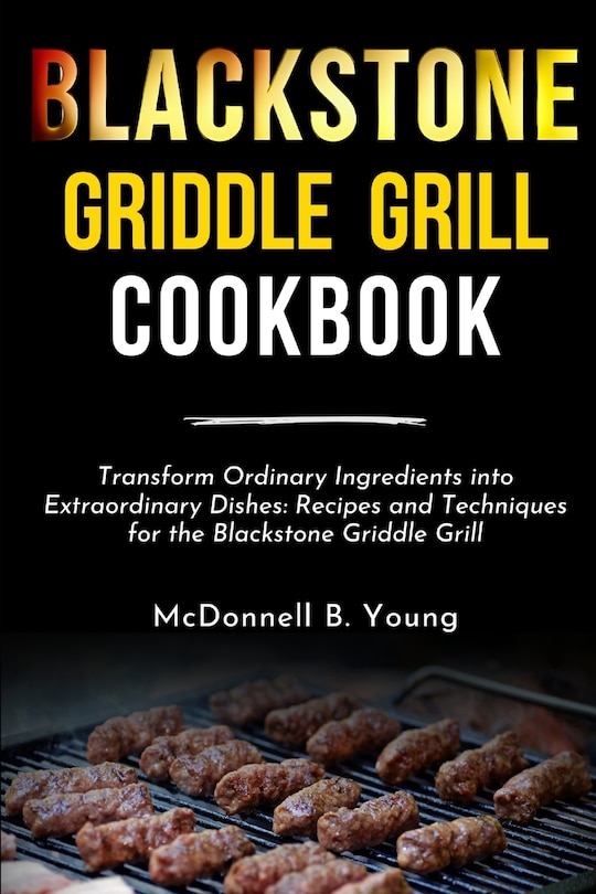 Couverture_Blackstone Griddle Grill Cookbook