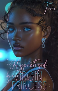 Front cover_Hypnotized By A Virgin Princess
