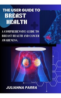 Front cover_The User Guide to Breast Health