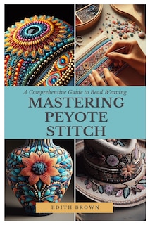 Couverture_Mastering Peyote Stitch