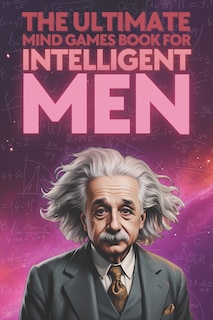 Front cover_The Ultimate Mind Games Book for Intelligent Men