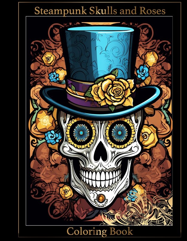 Front cover_Steampunk Skulls and Roses Coloring Book