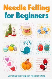Couverture_Needle Felting for Beginners