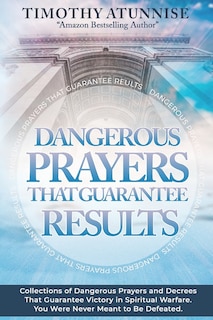 Front cover_Dangerous Prayers That Guarantee Results