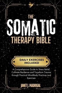 Front cover_The Somatic Therapy Bible