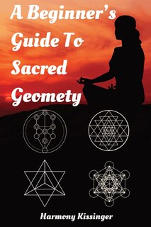 Couverture_A Beginner's Guide To Sacred Geometry