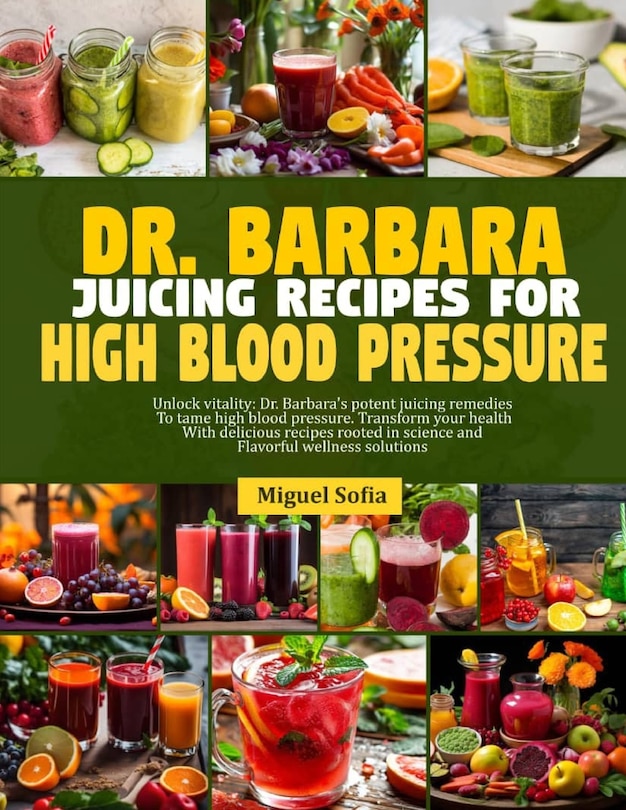 Front cover_Dr. Barbara Juicing Recipes for High Blood Pressure