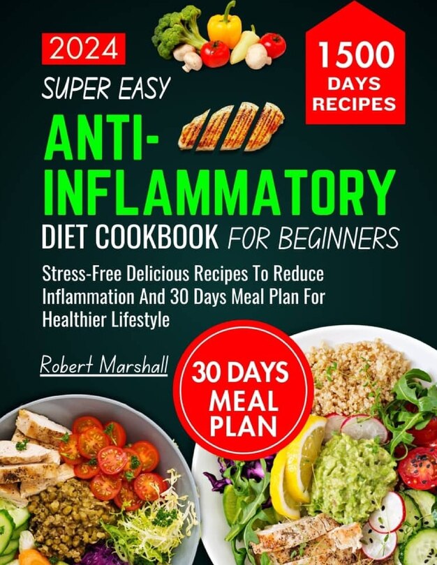 Super Easy Antiinflammatory Diet Cookbook For Beginners 2024 Stress