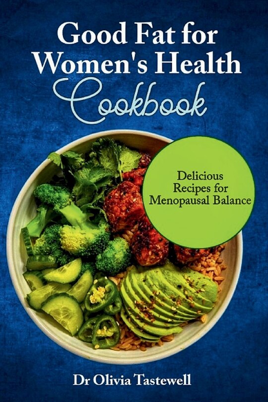 Front cover_Good Fats for Women's Health Cookbook