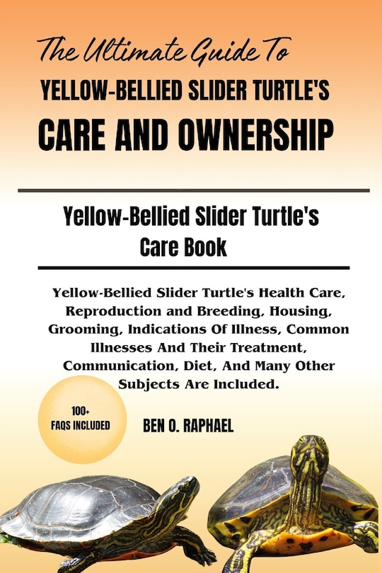 The Ultimate Guide To Yellowbellied Slider Turtle's Care And Ownership