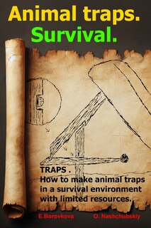Front cover_TRAPS . How to make animal traps in a survival environment with limited resources.