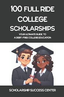 Front cover_100 Full Ride College Scholarships