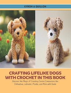 Couverture_Crafting Lifelike Dogs with Crochet in this Book