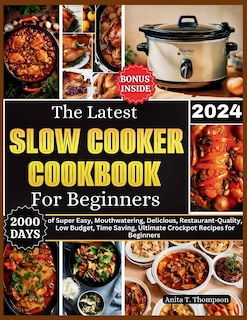 Front cover_The Latest Slow Cooker Cookbook for Beginners 2024