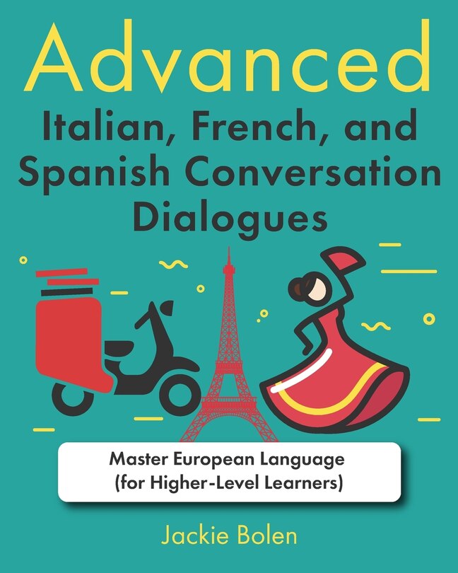 Couverture_Advanced Italian, French, and Spanish Conversation Dialogues