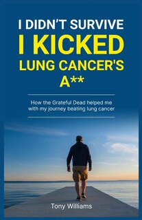 Couverture_I Didn't Survive I Kicked Lung Cancers Ass