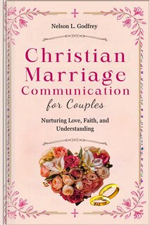 Front cover_Christian Marriage Communication for Couples