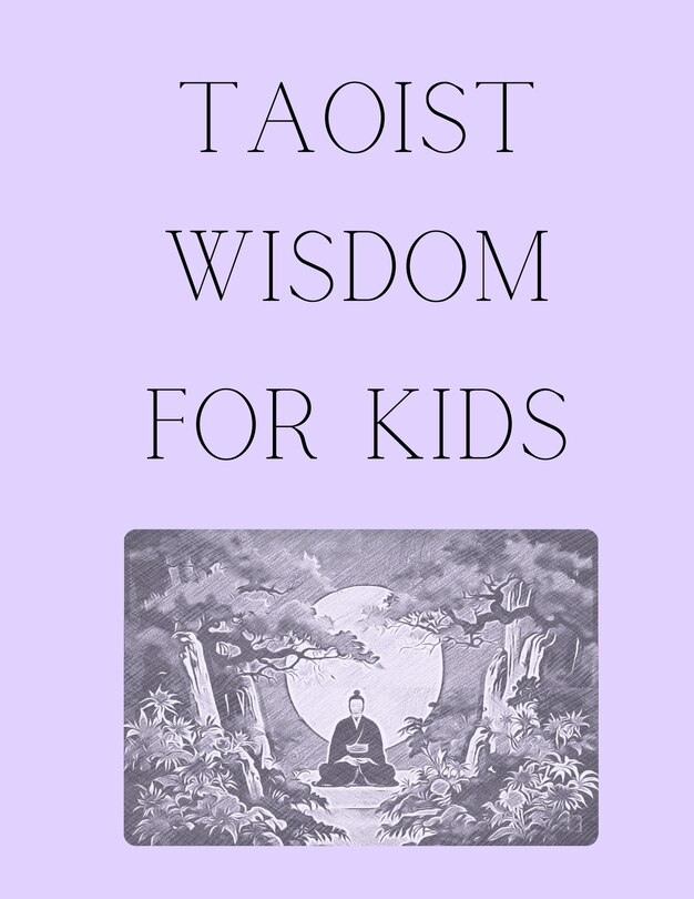 Front cover_Taoist Wisdom for Kids
