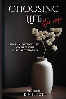 Front cover_Choosing Life After Rape