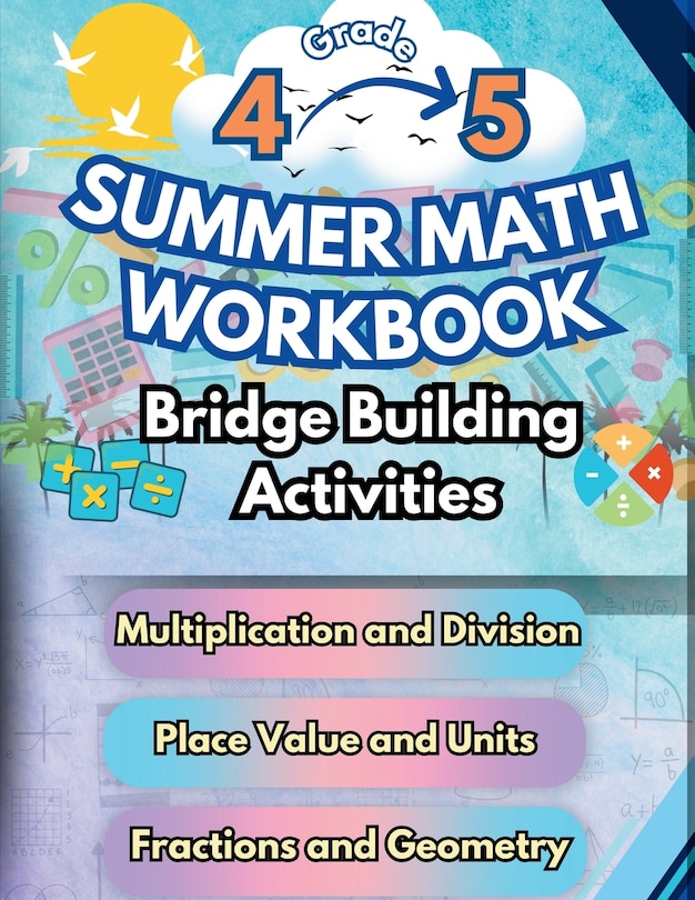 Front cover_Summer Math Workbook 4-5 Grade Bridge Building Activities