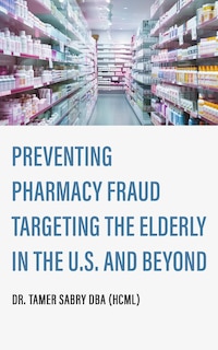 Couverture_Preventing Pharmacy Fraud Targeting the Elderly in the U. S. and Beyond