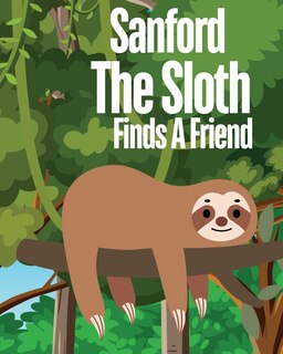 Front cover_Sanford The Sloth Finds A Friend