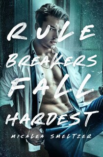 Couverture_Rule Breakers Fall Hardest