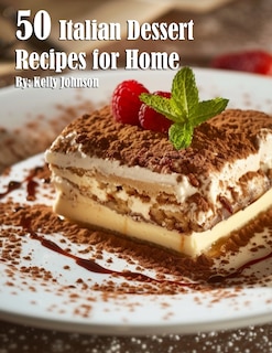 Front cover_50 Italian Dessert Recipes for Home