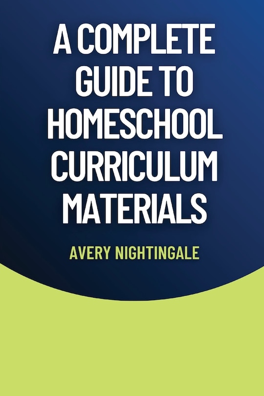 Front cover_A Complete Guide to Homeschool Curriculum Materials