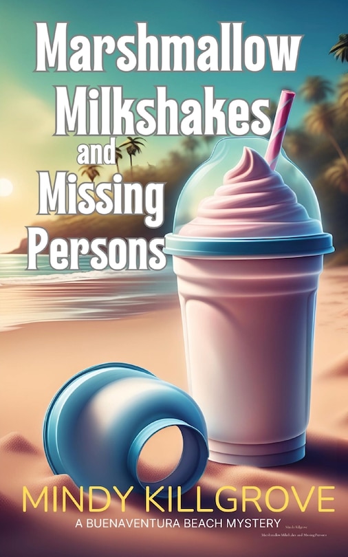 Front cover_Marshmallow Milkshakes and Missing Persons