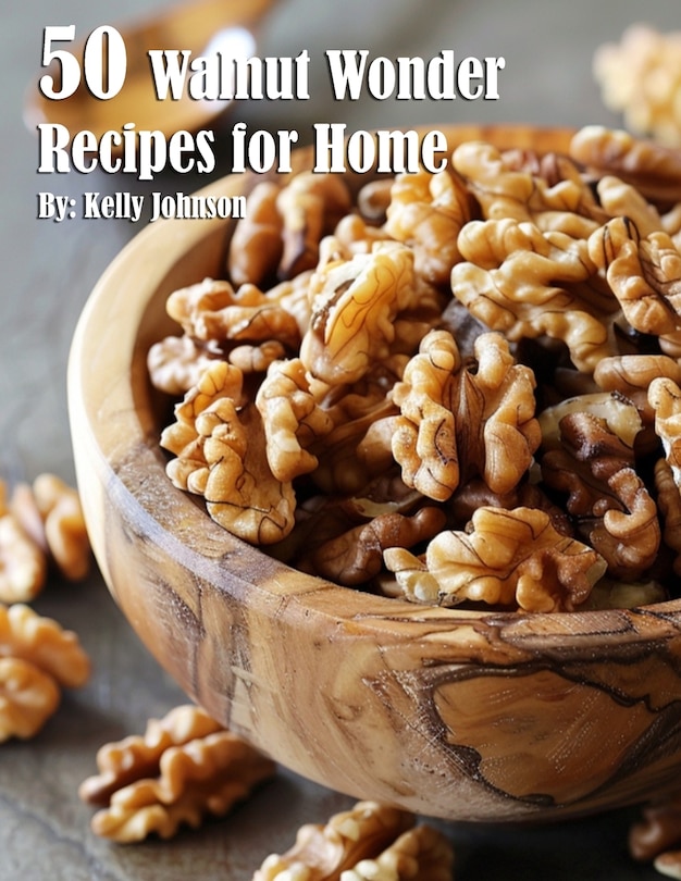 Couverture_50 Walnut Wonder Recipes for Home