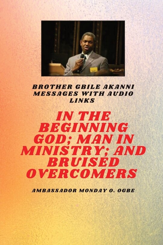 Couverture_In The Beginning God; Man in Ministry, and Bruised Overcomers