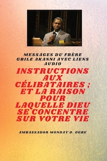 Front cover_Instructions À Le Célibataire; et la raison pour laquelle Dieu se concentre sur votre vie