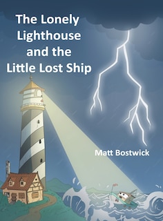 Front cover_The Lonely Lighthouse and the Little Lost Ship