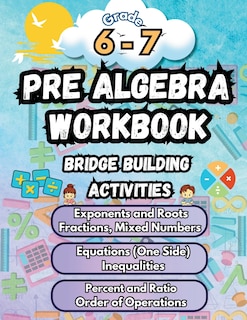 Couverture_Summer Math Pre Algebra Workbook Grade 6-7 Bridge Building Activities