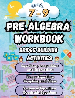 Front cover_Summer Math Pre Algebra Workbook Grade 7-9 Bridge Building Activities