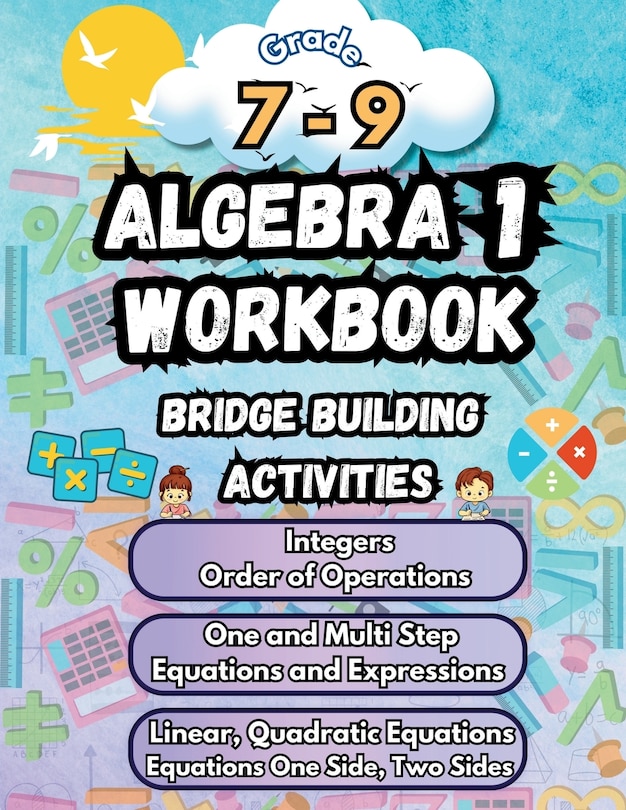 Front cover_Summer Math Algebra 1 Workbook Grade 7-9 Bridge Building Activities