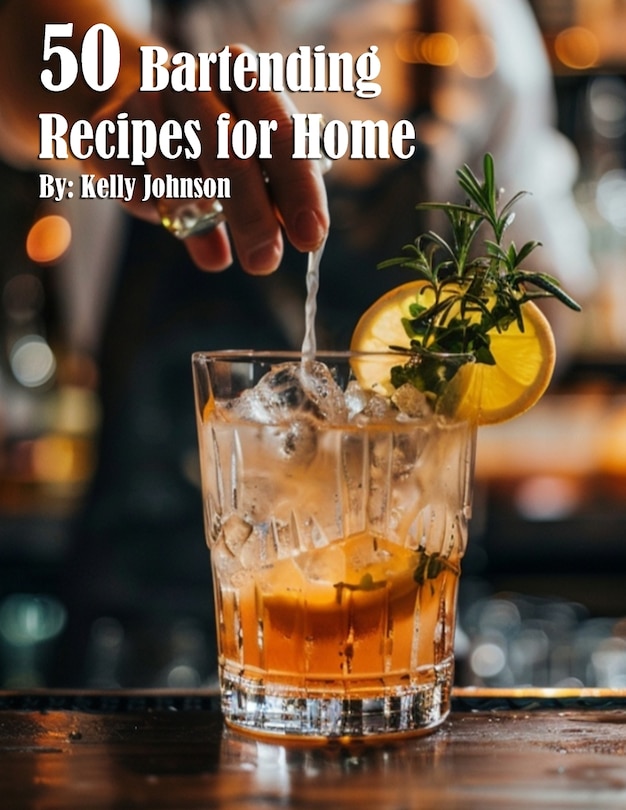 Front cover_50 Bartending Recipes for Home