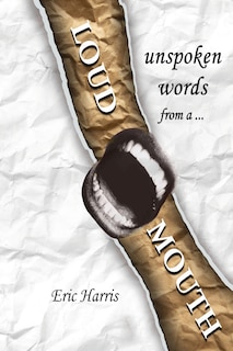 Front cover_Unspoken words from a loud mouth