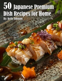 Front cover_50 Japanese Premium Dish Recipes for Home