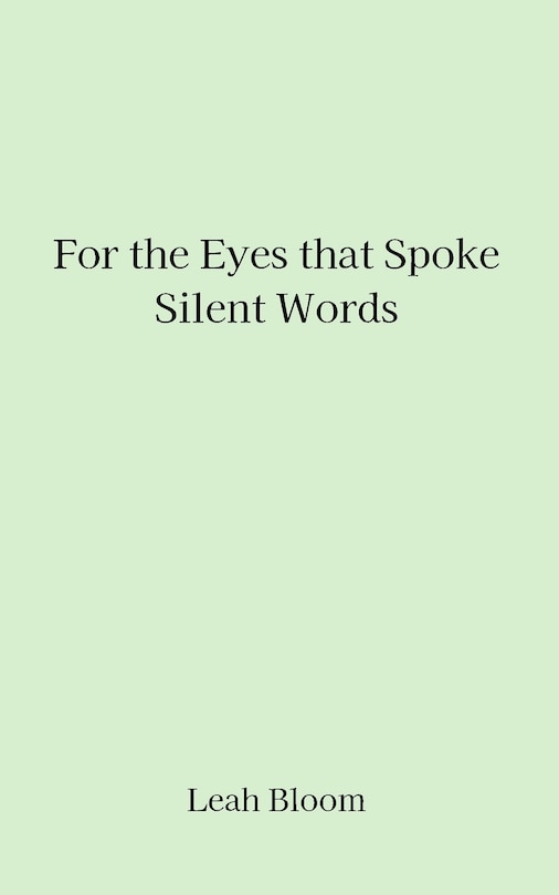 Front cover_For the Eyes that Spoke Silent Words