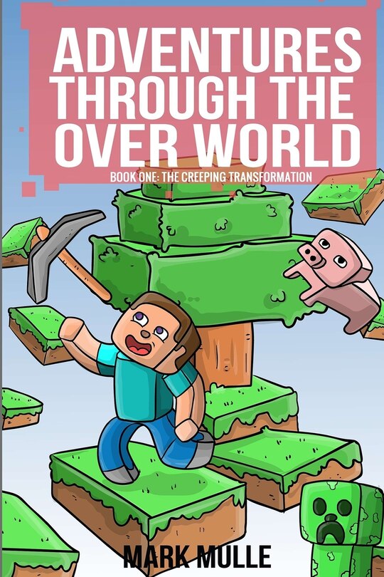 Front cover_Adventures Through The Over World Book One