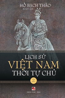 Front cover_Lịch Sử Việt Nam Thời Tự Chủ - Tập Sáu (soft cover - groundwood)