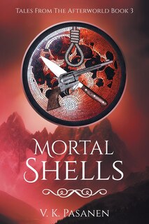 Front cover_Mortal Shells, Tales from the Afterworld, Book 3